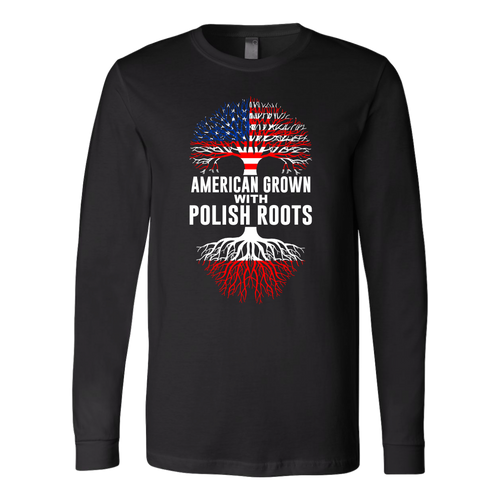 American Grown With Polish Roots Long Sleeved Shirt