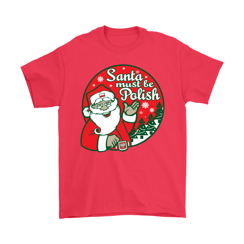 Ready to Ship. Last Minute. Santa Must Be Polish Shirt