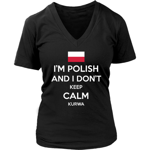 I'm Polish and I Don't Keep Calm Kurwa Shirt - My Polish Heritage